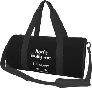 Don'T Bully Me, I'Ll Cum Duffel Bag Gym Bag Travel Sports Tote Large Foldable Beach Swim Yoga5