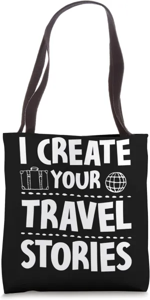 I Create Your Travel Stories Travel Agent Tote Bag